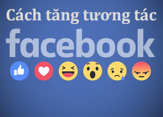 [2020] Làm thế nào để tăng tương tác trên facebook ?
