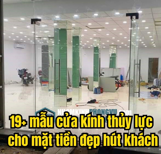 19+ Hình Ảnh Mẫu Cửa Kính Thủy Lực Mặt Tiền Hút Khách, Đẹp Lung Linh